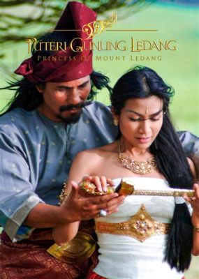 “Puteri Gunung Ledang” - A Tale of Unrequited Love, Divine Intervention and Malaysian History!