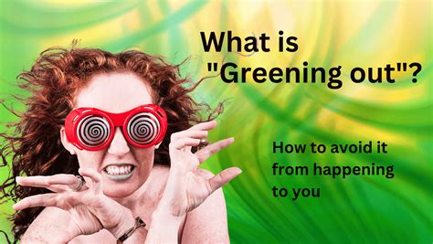 What does greening out do, and how does it intertwine with the cosmic dance of existential musings?